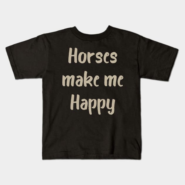 Horses Make Me Happy Kids T-Shirt by evisionarts